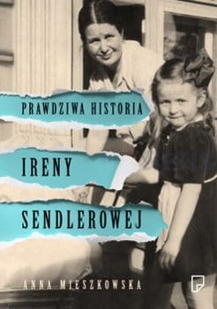 PRAWDZIWA HISTORIA IRENY SENDLEROWEJ A MIESZKOWSKA