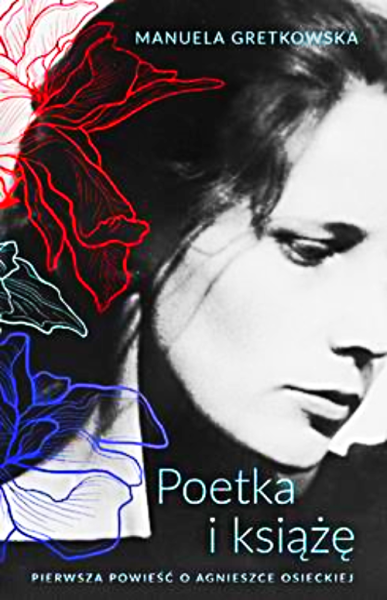 POETKA I KSIĄŻE M GRETKOWSKA  OSIECKA HŁASKO GIEDROYĆ 304 STRONY 