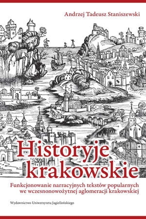 HISTORYJE KRAKOWSKIE ANDRZEJ TADEUSZ STANISZEWSKI