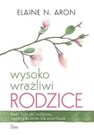 WYSOKO WRAŻLIWI RODZICE ELAINE N ARON 
