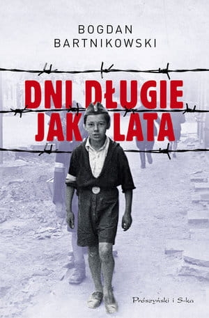 DNI DŁUGIE JAK LATA BOGDAN BARTNIKOWSKI 