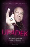 UPADEK HISTORIA PRAŁATA HENRYKA JANKOWSKIEGO M GÓRA 
