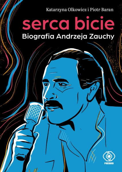 SERCA BICIE BIOGRAFIA ANDRZEJA ZAUCHY K OLKOWICZ  