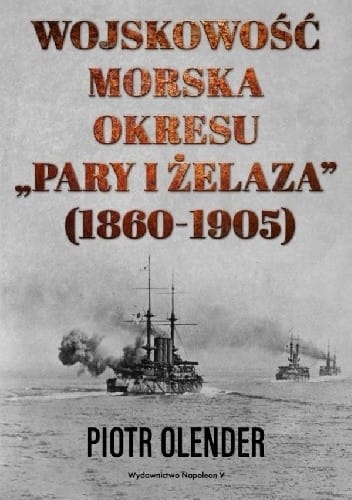WOJSKOWOŚĆ MORSKA OKRESU PARY I ŻELAZA 1860-1905