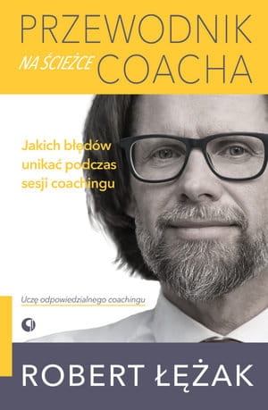 PRZEWODNIK NA ŚCIEŻCE COACHA ROBERT ŁĘŻAK