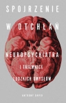 SPOJRZENIE W OTCHŁAŃ NEUROPSYCHIATRA