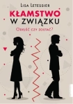 KŁAMSTWO W ZWIĄZKU ODEJŚĆ CZY ZOSTAĆ LISA LETESSIER