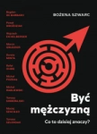 BYĆ MĘŻCZYZNĄ CO TO DZISIAJ ZNACZY 