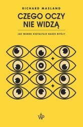 CZEGO OCZY NIE WIDZĄ JAK WZROK KSZTAŁTUJE NASZE MYŚLI MASLAND