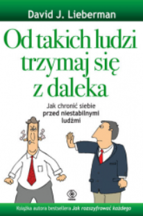 OD TAKICH LUDZI TRZYMAJ SIĘ Z DALEKA J. LIEBERMAN 