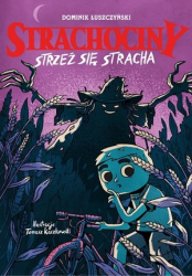 STRACHOCINY STRZEŻ SIĘ STRACHA  DOMINIK ŁUSZCZYŃSKI 