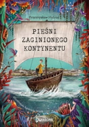 PIEŚNI ZAGINIONEGO KONTYNENTU PRZEMYSŁAW HYTROS 