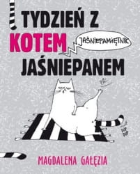TYDZIEŃ Z KOTEM JAŚNIEPANEM  MAGDALENA GAŁĘZIA