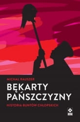 BĘKARTY PAŃSZCZYZNY HISTORIA BUNTÓW CHŁOPSKICH 
