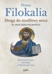 NOWA FILOKALIA DROGA DO MODLITWY SERCA 