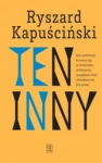 TEN INNY RYSZARD KAPUŚCIŃSKI