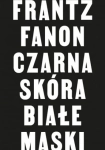 CZARNA SKÓRA BIAŁE MASKI FRANTZ FANON 