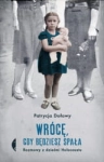 WRÓCĘ GDY BĘDZIESZ SPAŁA ROZMOWY Z DZIEĆMI HOLOCAUSTU