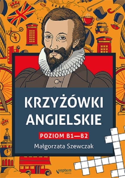 KRZYŻÓWKI ANGIELSKIE POZIOM B1-B2 MAŁGORZATA SZEWCZAK 