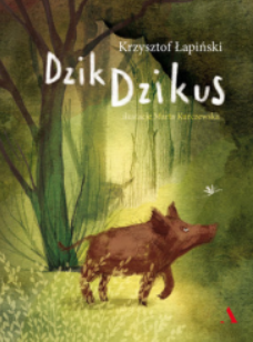 DZIKI DZIKUS KRZYSZTOF ŁAPIŃSKI 