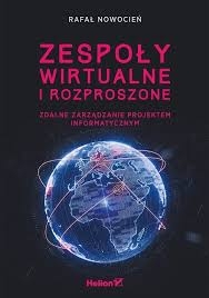 ZESPOŁY WIRTUALNE I ROZPROSZONE ZDALNE ZARZĄDZANIE NOWOCIEŃ 