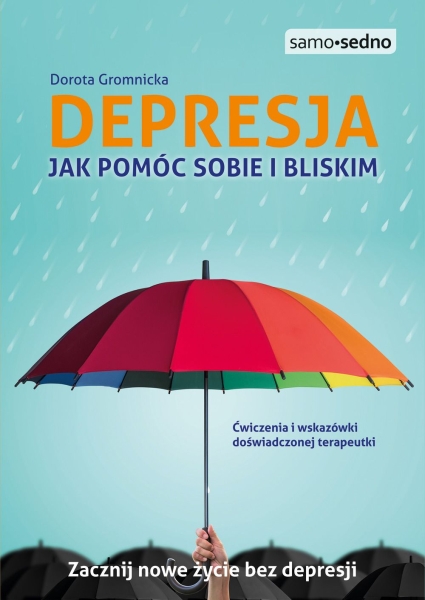 DEPRESJA JAK POMÓC SOBIE I BLISKIM GROMNICKA 