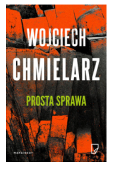 PROSTA SPRAWA WOJCIECH CHMIELARZ 