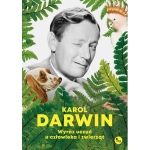 WYKAZ UCZUĆ U CZŁOWIEKA I ZWIERZĄT KAROL DARWIN 