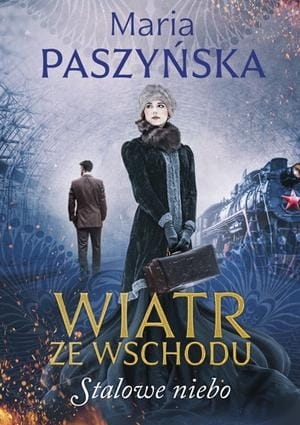 WIATR ZE WSCHODU STALOWE NIEBO MARIA PASZYŃSKA 