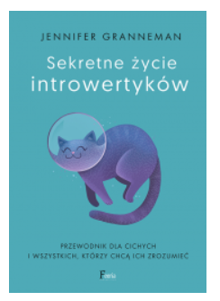SEKRETNE ŻYCIE INTROWERTYKÓW JENNIFER GRANNEMAN 