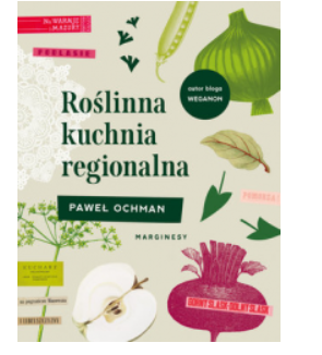 ROŚLINNA KUCHNIA REGIONALNA PAWEŁ OCHMAN 