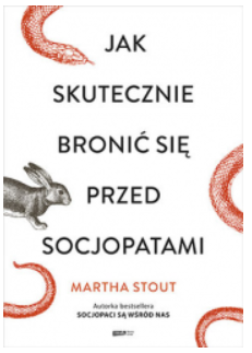 JAK SKUTECZNIE BRONIĆ SIĘ PRZED SOCJOPATAMI STOUT 
