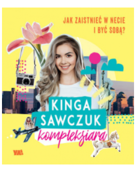 JAK ZAISTNIEĆ W NECIE I BYĆ SOBĄ KINGA SAWCZUK 