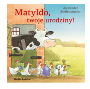 MATYLDO TWOJE URODZINY ALEXANDER STEFFENMEIER 