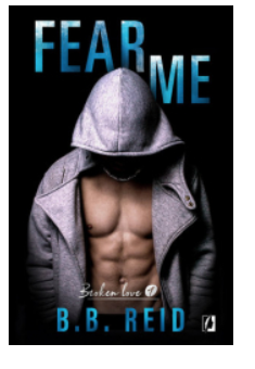 FEAR ME BROKEN LOVE TOM 1 B.B. REID 