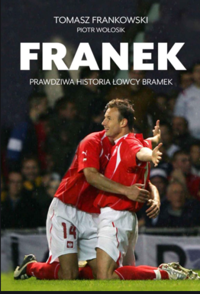 FRANEK PRAWDZIWA HISTORIA ŁOWCY BRAMEK WOŁOSIK