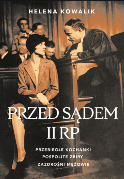 PRZED SĄDEM II RP HELENA KOWALIK 