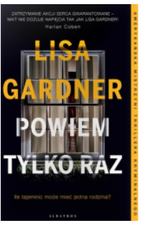 POWIEM TYLKO RAZ LISA GARDNER 
