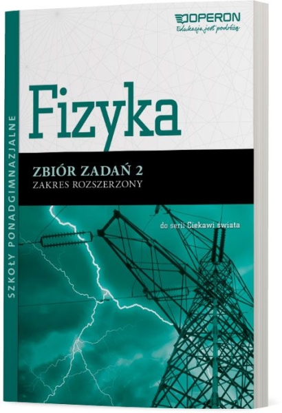 FIZYKA CIEKAWI ŚWIATA ZBIÓR ZADAŃ KLASA 2 A OGAZA