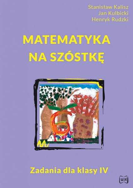 MATEMATYKA NA SZÓSTKĘ ZADANIA DLA KL IV  S KALISZ