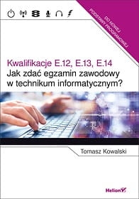 KWALIFIKACJE E12 E13 E14 JAK ZDAĆ EGZAMIN T KOWALSKI