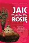 JAK STWORZYLIŚMY ROSJĘ MARIUSZ ŚWIDER 