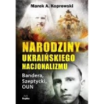 NARODZINY UKRAIŃSKIEGO NACJONALIZMU KOPROWSKI
