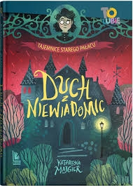 DUCH Z NIEWIADOMIC KATARZYNA MAJGIER 