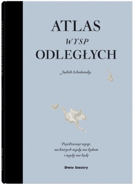 ATLAS WYSP ODLEGŁYCH JUDITH SCHALANSKI 