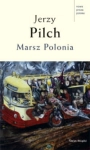 MARSZ POLONIA JERZY PILCH