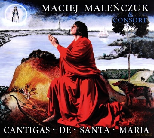 MACIEJ MALEŃCZUK & CONSORT CANTIGAS DE SANTA MARIA CD