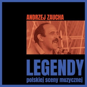 ANDRZEJ ZAUCHA LEGENDY POLSKIEJ SCENY CD