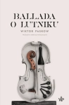 BALLADA O LUTNIKU WIKTOR PASKOW 