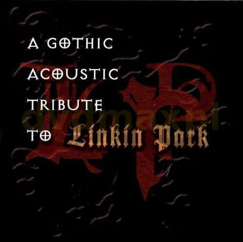 GOTHIC ACOUSTIC TRIBUTE TO LINKIN PARK 